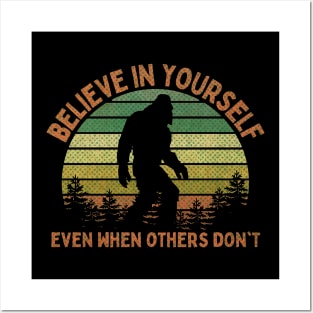 Bigfoot, Believe in Yourself Even When Others Don't - RETRO Posters and Art